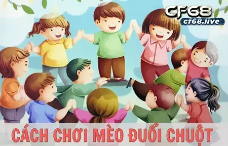 Cách chơi trò chơi mèo đuổi chuột Hướng dẫn chi tiết mới nhất năm 2022