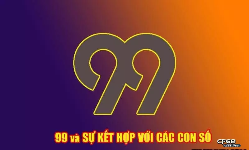 ý nghĩa số 99 là con gì