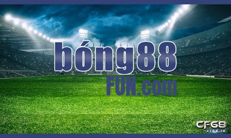 Đôi nét về nhà cái Bong88 Fun.