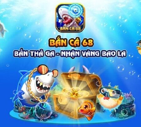 Ban ca 68: 5 mẹo hay chinh phục các chú cá và sinh vật biển