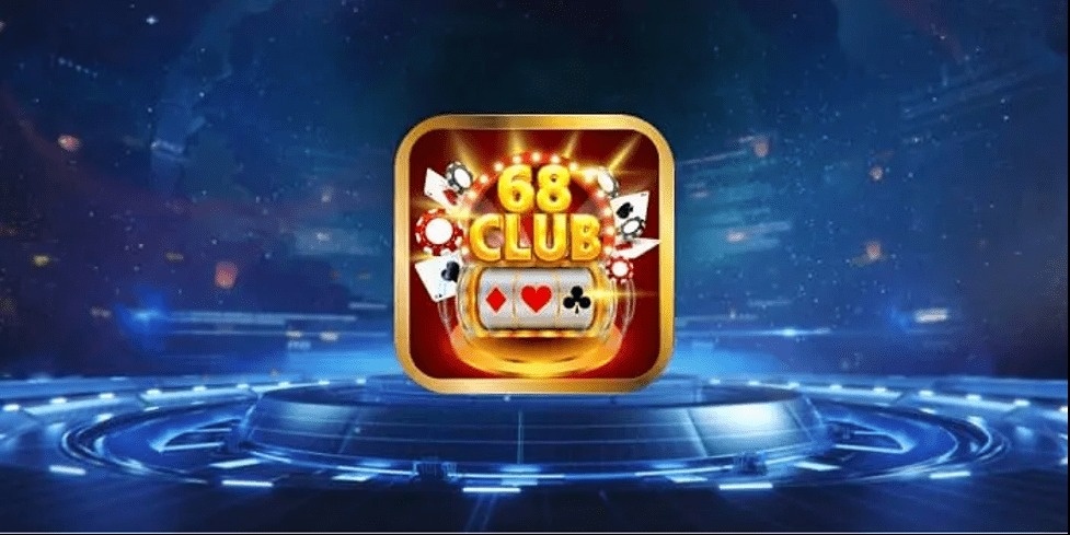 68 Club game bài là gì? Những trải nghiệm thú vị của bet thủ