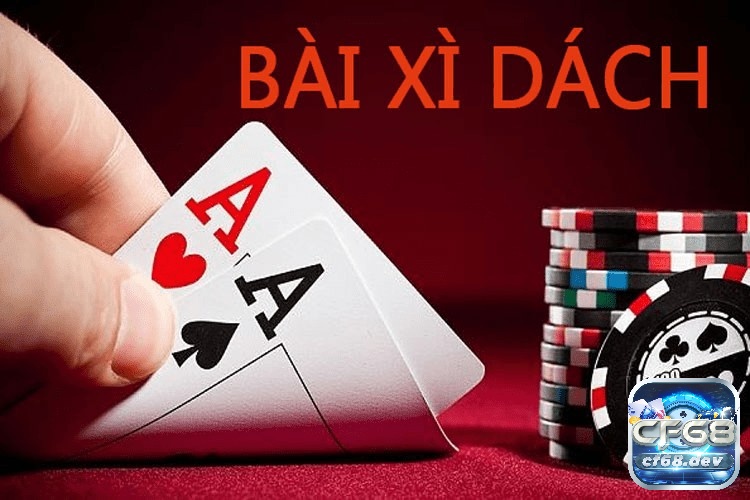 Bài xì dách là gì? Tìm hiểu về trò chơi đốn tim người chơi