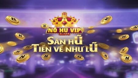 Nổ Hũ VIP: Đánh thức niềm đam mê và rinh quà khủng Cf68