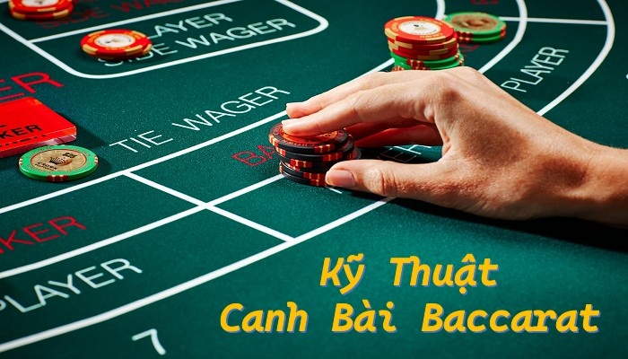 Kỹ thuật canh bài baccarat như thế nào cho hiệu quả nhất cf68