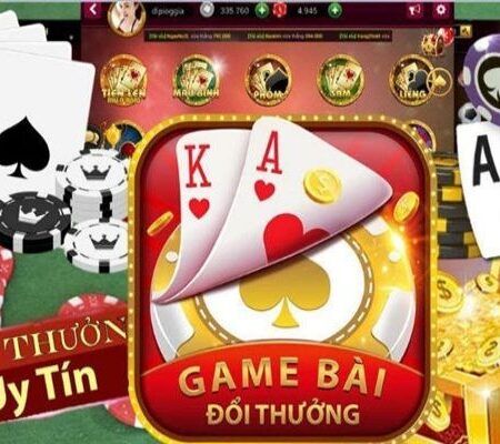 Các game đánh bài đổi thưởng uy tín hàng đầu? Giải đáp chi tiết