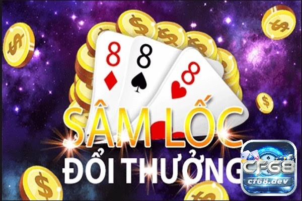 Tìm hiểu thông tin về game bài Sâm lốc đổi thưởng