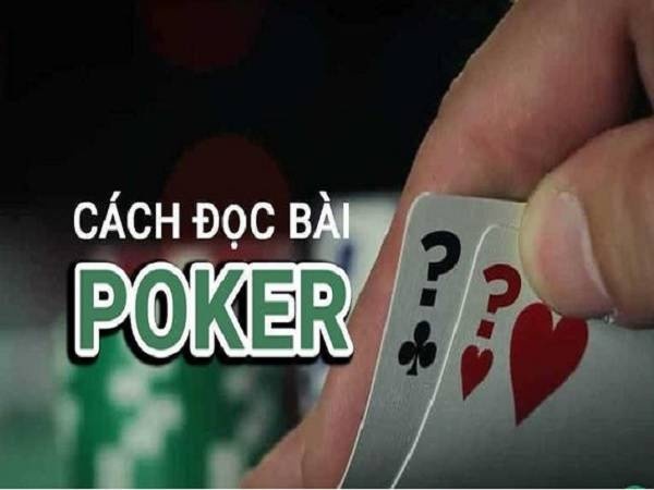 Cách đọc bài Poker của các tay chuyên nghiệp trong làng cược