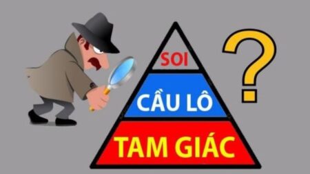 Soi cầu tam giác: Cách soi cầu siêu chuẩn và hiệu quả nhất