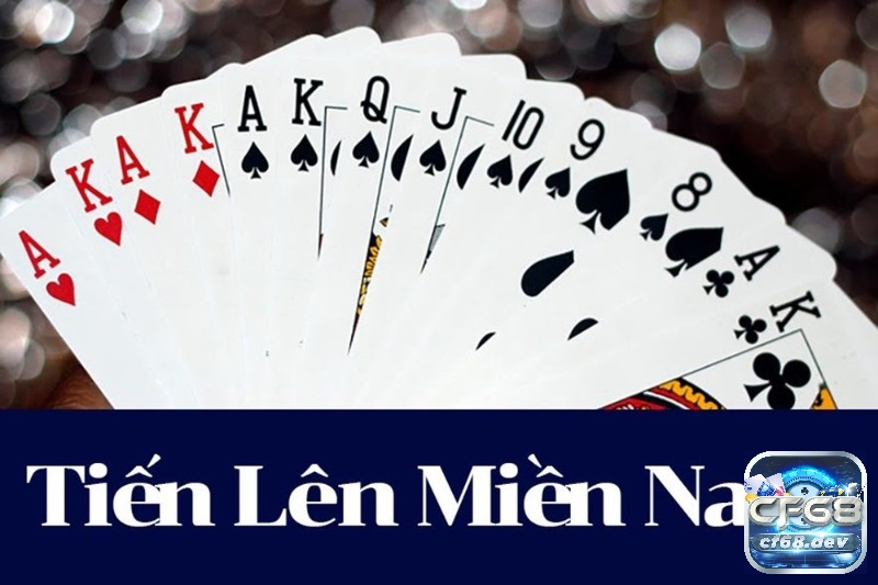 Tiến Lên Miền Nam - một trò chơi bài vui nhộn và thú vị