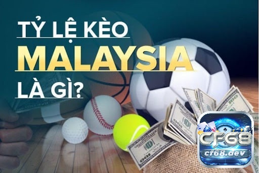 Tỷ lệ kèo Malaysia - một dạng tỷ lệ cược vô cùng dễ hiểu và có khả năng thắng cao