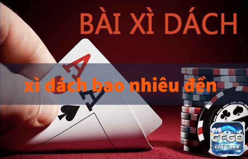 Khám phá đền bài xì dách cùng CF68 nhé!