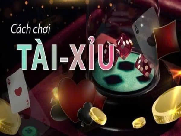 Cách chơi tài xỉu: Mẹo chơi bất bại cho anh em mới bắt đầu