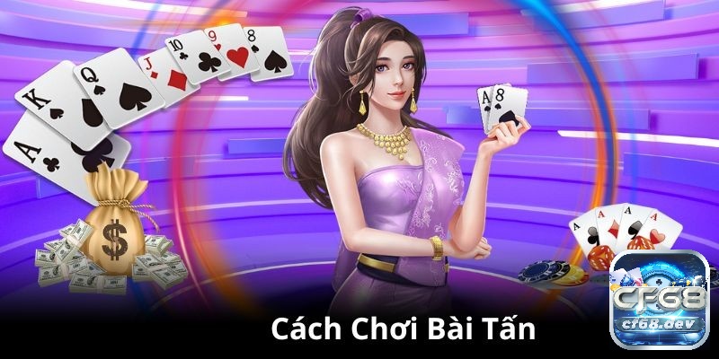 Kinh nghiệm chơi game đánh bài tấn hiệu quả