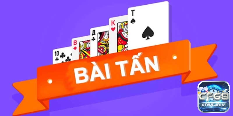 Tìm hiểu thông tin về chơi game đánh bài tấn