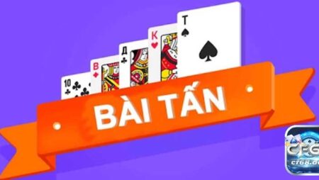 Chơi game đánh bài tấn siêu hấp dẫn, giải trí cùng CF68