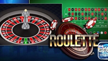 Mẹo chơi roulette hữu ích, áp dụng dễ hiệu quả cùng CF68