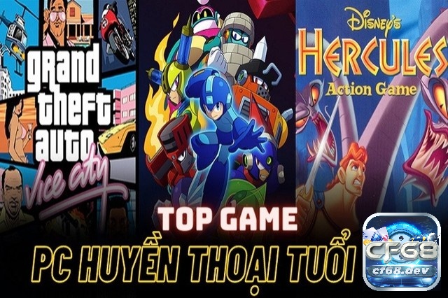 Khám phá top game pc tuổi thơ cùng CF68 ngay nhé!