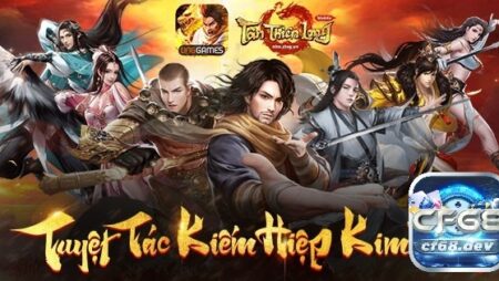 Game Tân Thiên Long Mobile kiếm hiệp, hành động hấp dẫn