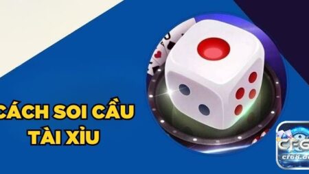 Cách soi cầu tài xỉu online thông minh, cho kết quả cược tốt nhất