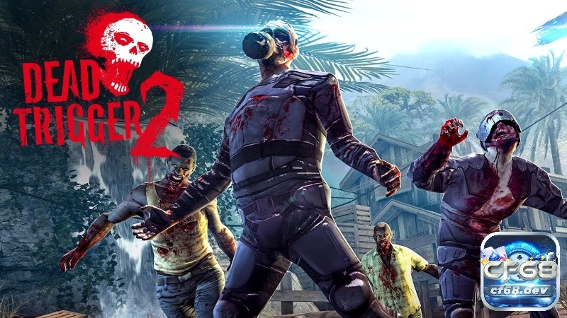 Game bắn súng 3D cho Android Dead Trigger 2