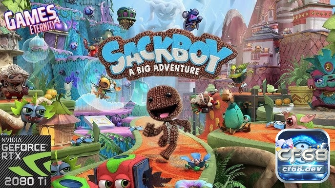 Khám phá cách tải game Sackboy: A Big Adventure miễn phí cùng CF68 ngay nhé!